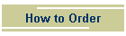 How to Order